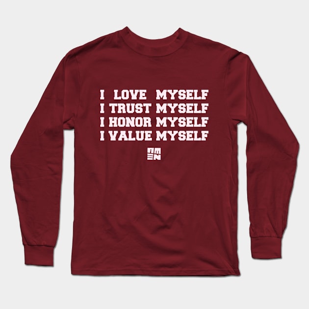 I LOVE [+ TRUST + HONOR + VALUE] MYSELF Long Sleeve T-Shirt by Samax